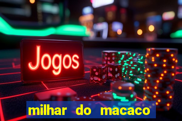 milhar do macaco que mais saem no jogo do bicho